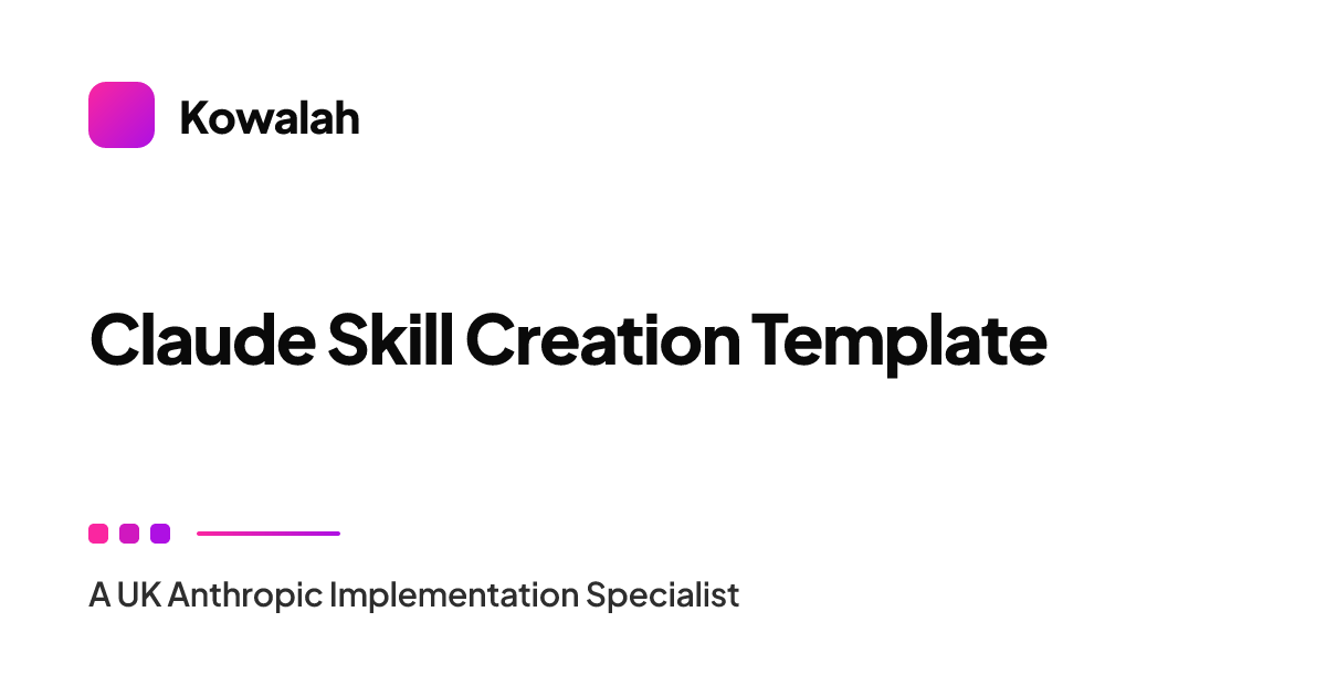Claude Skill Creation Template | Build Custom AI Skills for Claude